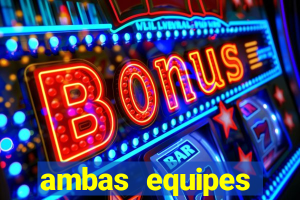 ambas equipes marcam ou mais de 2.5